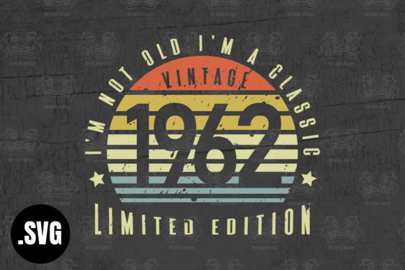 Download Vintage 1962 I'm Not Old I'm a Classic - Premium Resources